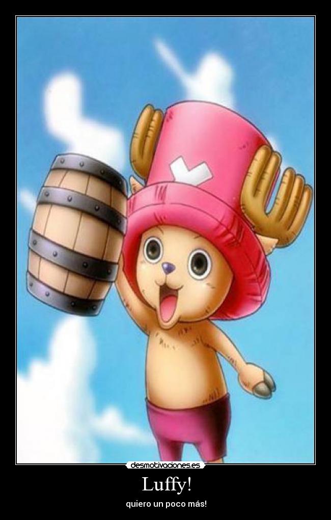 Luffy! - quiero un poco más!