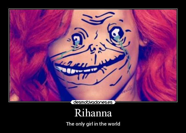 Rihanna - The only girl in the world