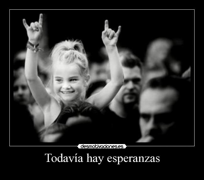 Todavía hay esperanzas - 