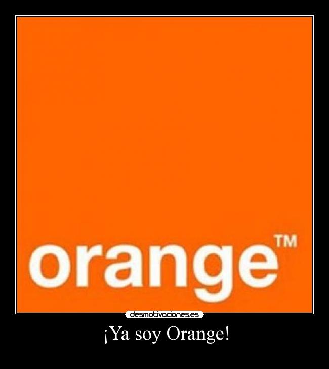 ¡Ya soy Orange! -