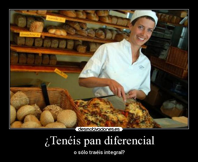 ¿Tenéis pan diferencial - 