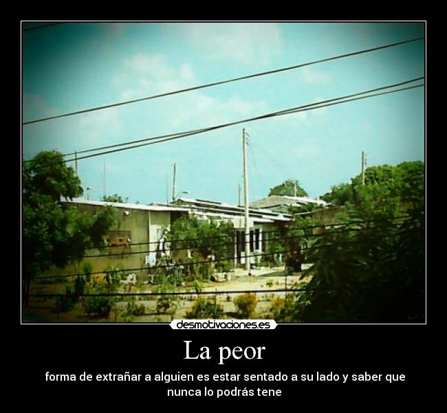 La peor -