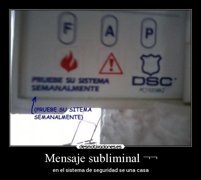 Mensaje subliminal ¬¬ - en el sistema de seguridad se una casa