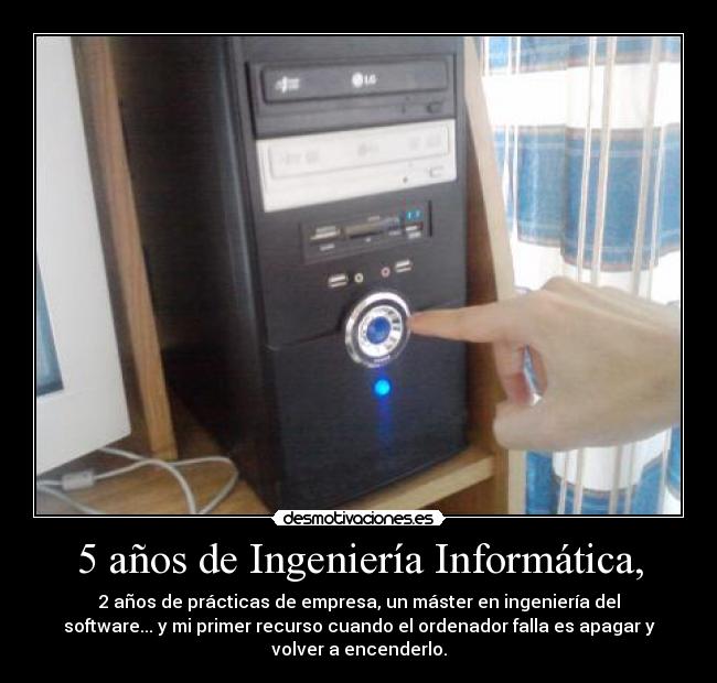 5 años de Ingeniería Informática, - 