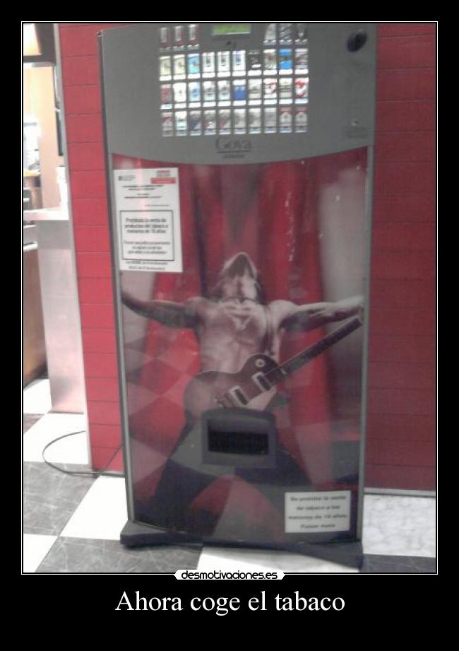 Ahora coge el tabaco -