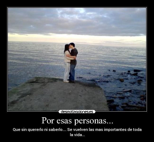 Por esas personas... -