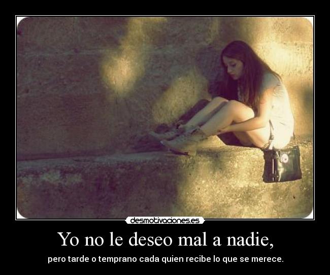 carteles todo mundo acaba recibiendo que desmotivaciones