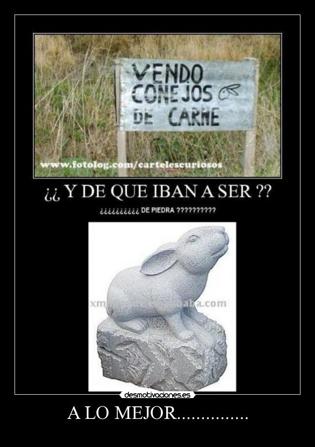 A LO MEJOR............... -