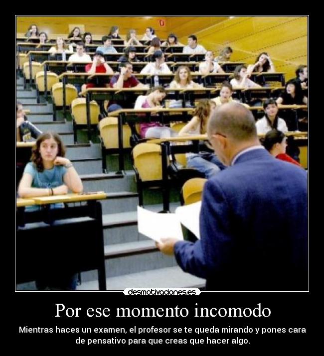 Por ese momento incomodo -