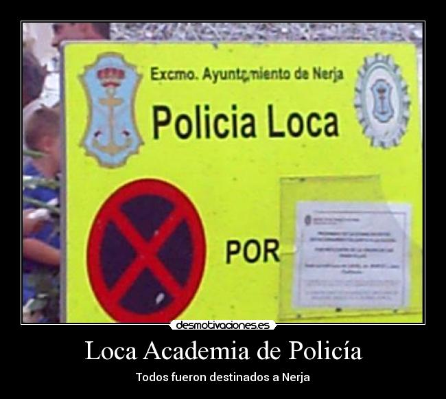 Loca Academia de Policía - Todos fueron destinados a Nerja