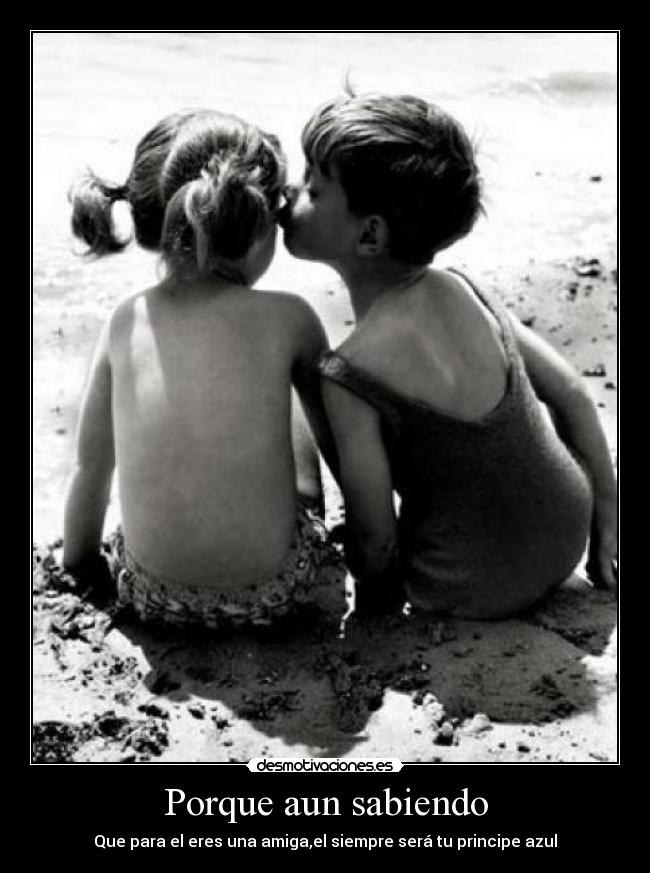 Porque aun sabiendo -