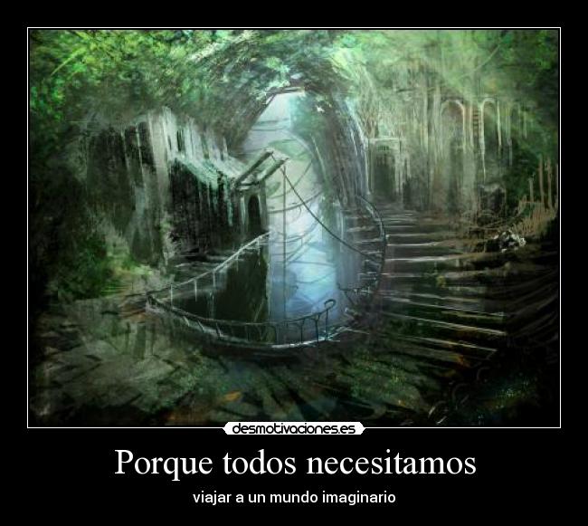 Porque todos necesitamos - viajar a un mundo imaginario