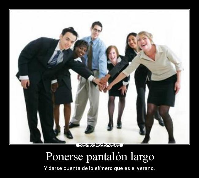 Ponerse pantalón largo -