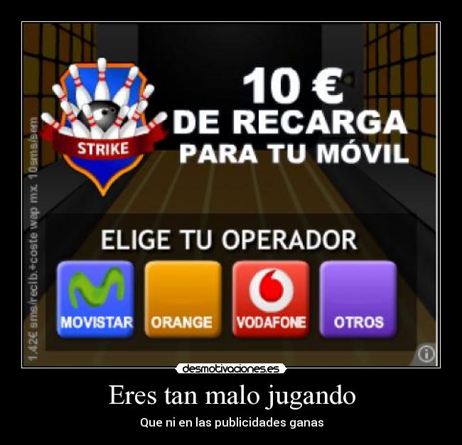 Eres tan malo jugando - 