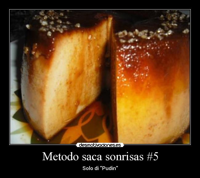 Metodo saca sonrisas #5 - Solo di Pudin