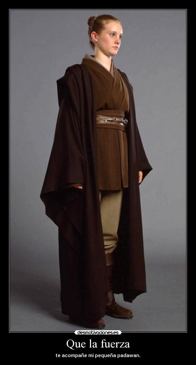 Que la fuerza -