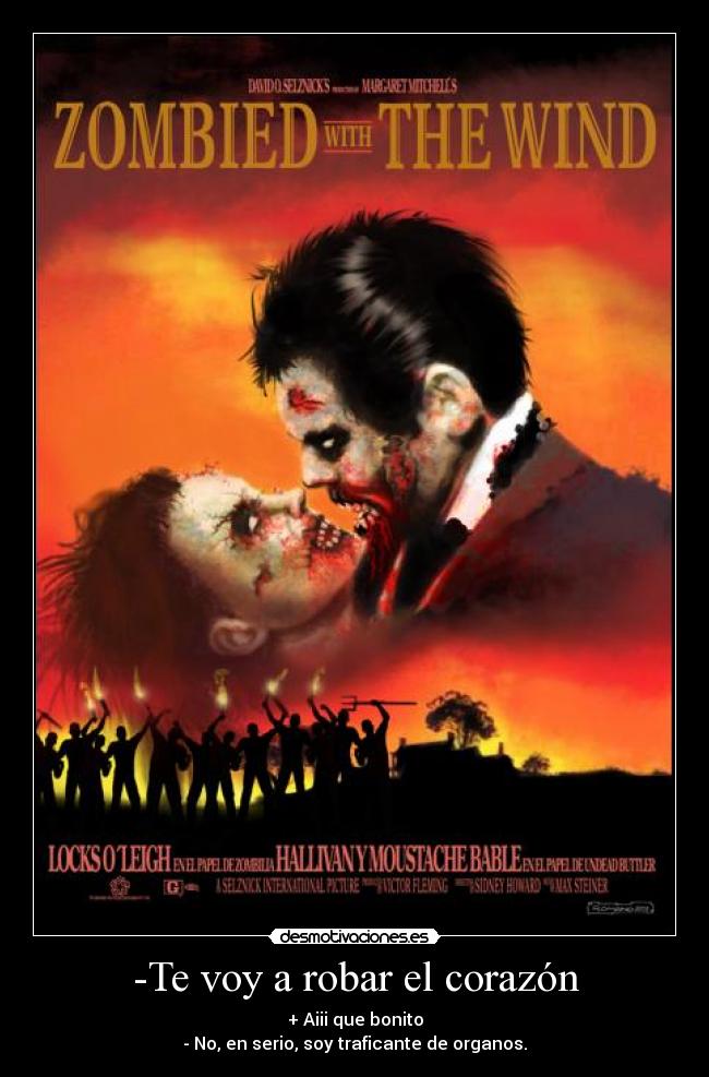 -Te voy a robar el corazón -