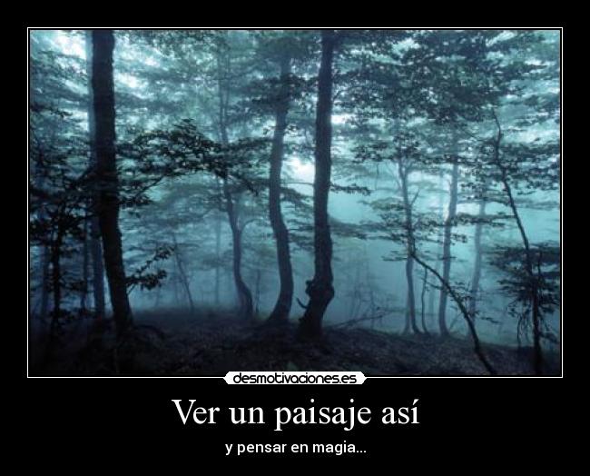 Ver un paisaje así -