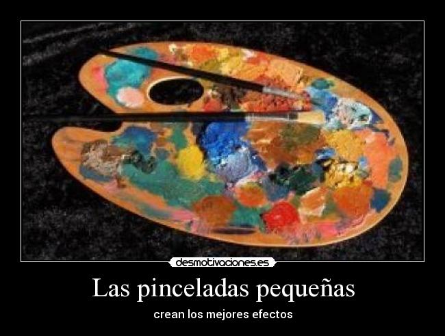 Las pinceladas pequeñas - 