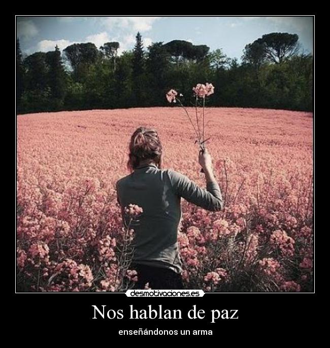 Nos hablan de paz - enseñándonos un arma