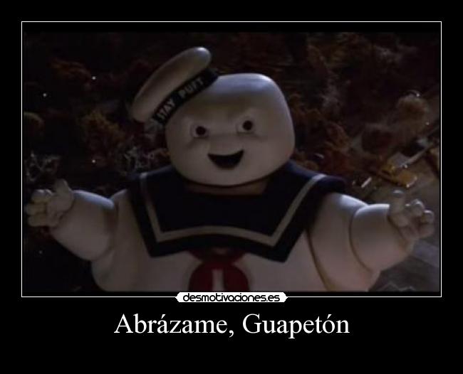 Abrázame, Guapetón - 