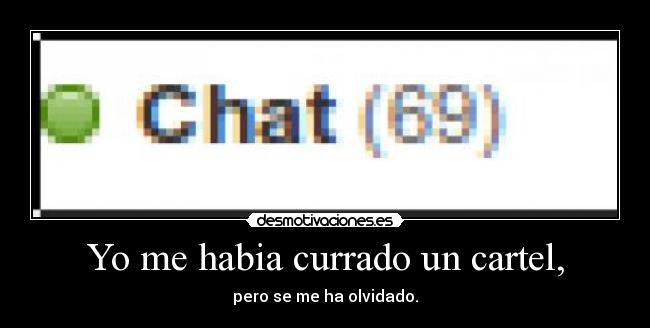 Yo me habia currado un cartel, -