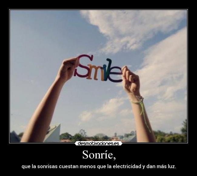 Sonríe, - 