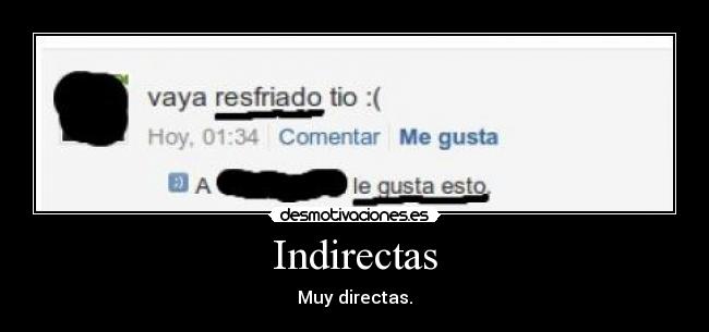 Indirectas - Muy directas.