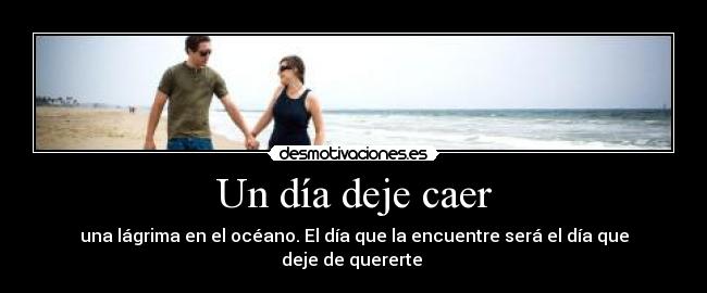 Un día deje caer -