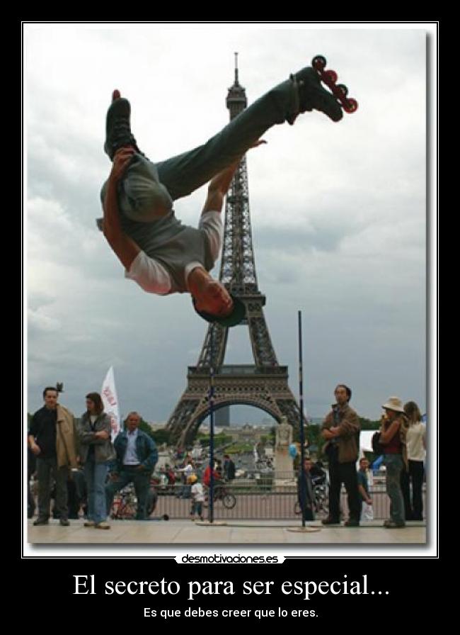 El secreto para ser especial... -
