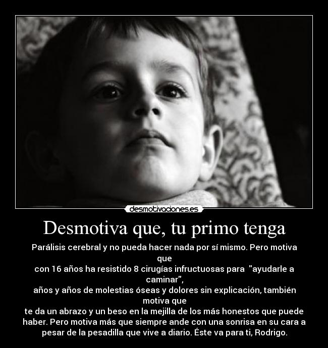 Desmotiva que, tu primo tenga - 