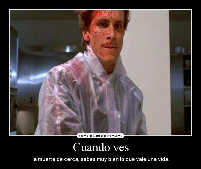 carteles john kramer saw patrick bateman american psycho muerte vida desmotivaciones