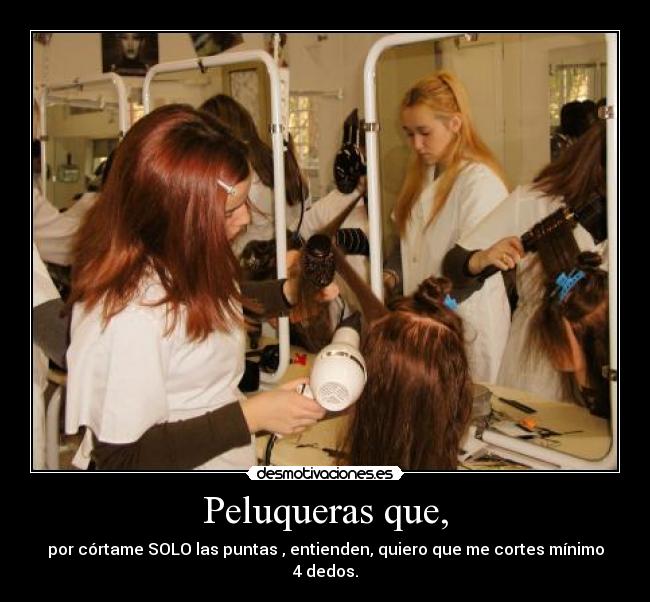 Peluqueras que, -