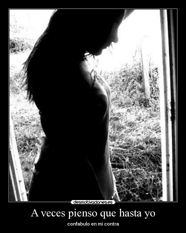 A veces pienso que hasta yo - 