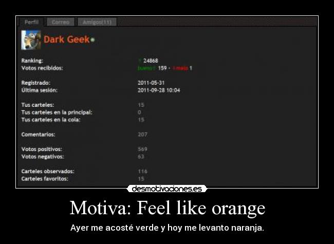 Motiva: Feel like orange - Ayer me acosté verde y hoy me levanto naranja.