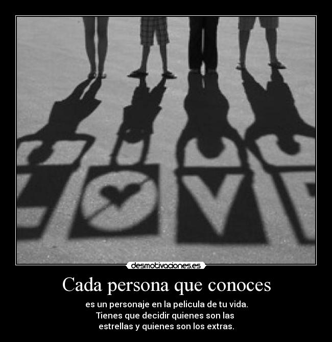 Cada persona que conoces -