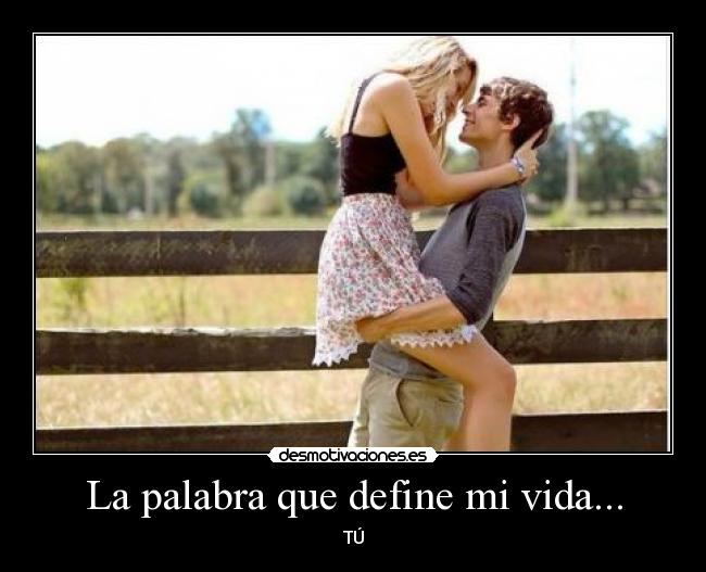 La palabra que define mi vida... -