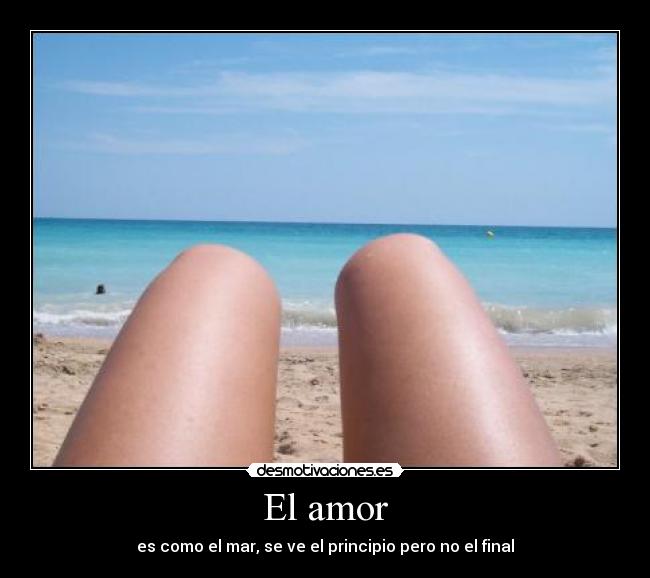 El amor - es como el mar, se ve el principio pero no el final