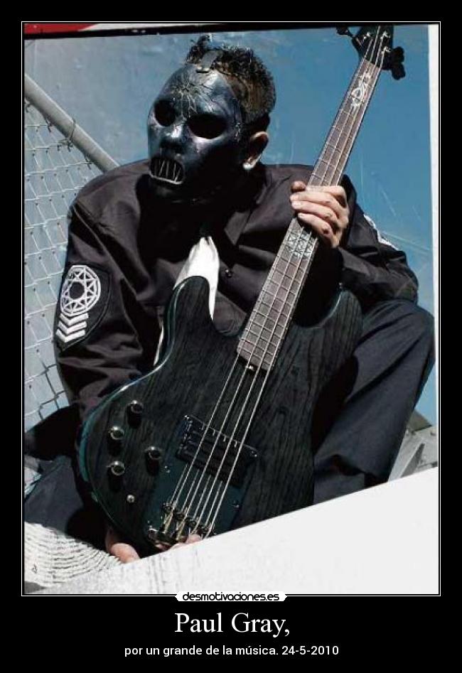 Paul Gray, - por un grande de la música. 24-5-2010