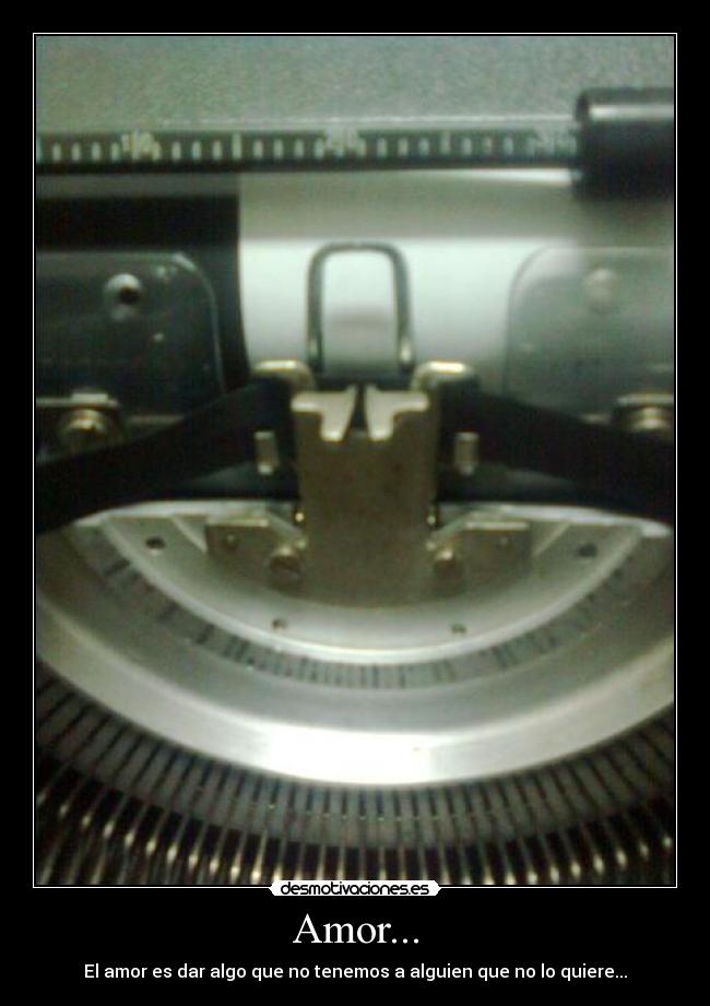 Amor... - El amor es dar algo que no tenemos a alguien que no lo quiere...