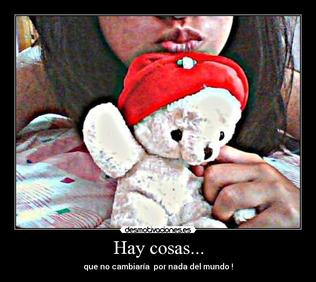 Hay cosas... -