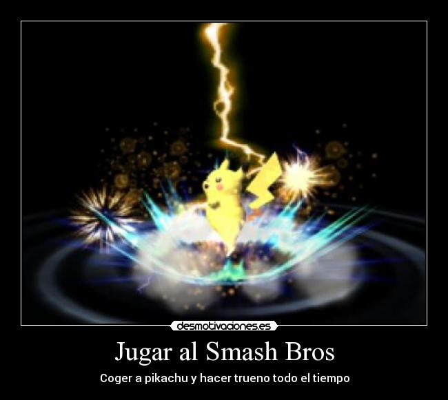carteles pikachusmashbrostrueno desmotivaciones