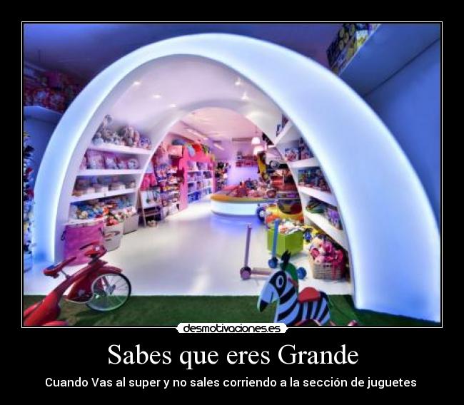 Sabes que eres Grande -