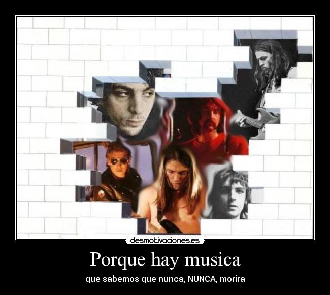 Porque hay musica - que sabemos que nunca, NUNCA, morira