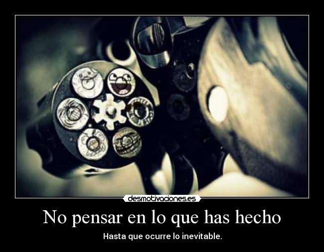 No pensar en lo que has hecho - 