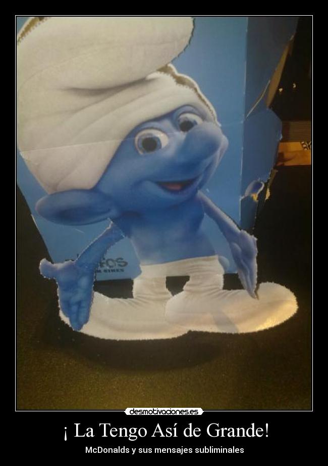 ¡ La Tengo Así de Grande! - McDonalds y sus mensajes subliminales