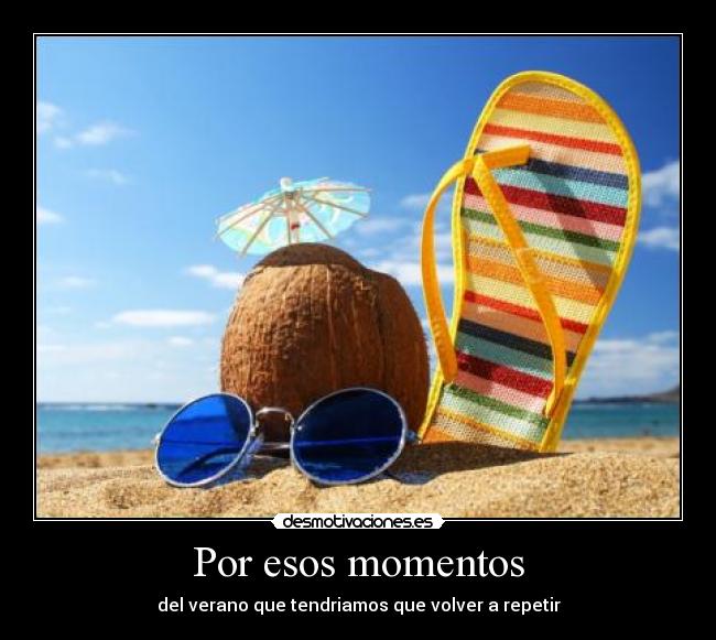 Por esos momentos -