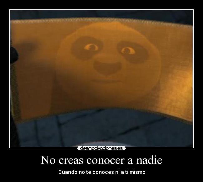 No creas conocer a nadie - 