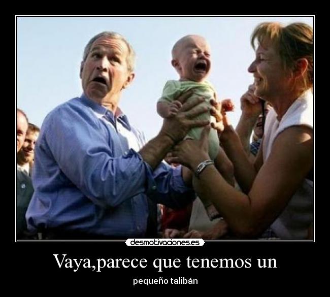 Vaya,parece que tenemos un - pequeño talibán