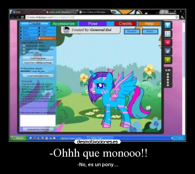 -Ohhh que monooo!! - -No, es un pony....